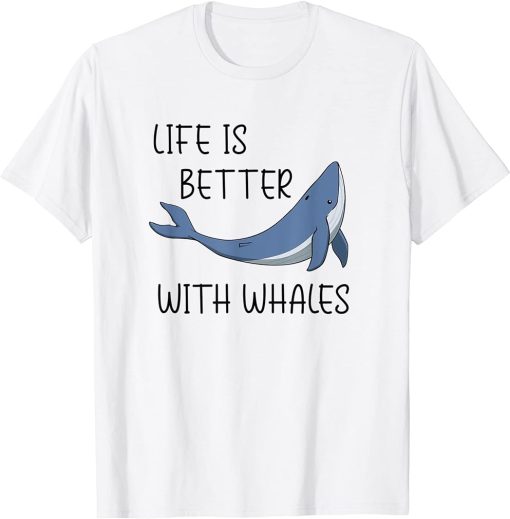 Life With Whales Funny Saying Ocean Fan T-Shirt