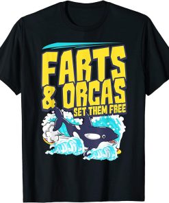 Farts And Orcas Set Them Free I Funny Orca Killer Whale T-Shirt