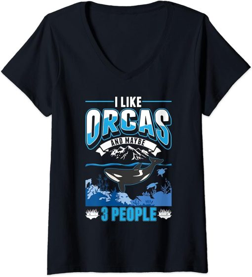 Womens I like Orcas and maybe 3 people Orca Whale V-Neck T-Shirt